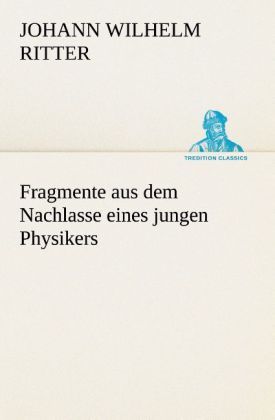 Produktbild: Fragmente aus dem Nachlasse eines jungen Physikers