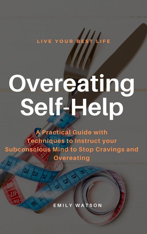 Produktbild: Overeating Self-Help: A Practical Guide with Techniques to Instruct your Subconscious Mind to Stop Cravings and Overeating
