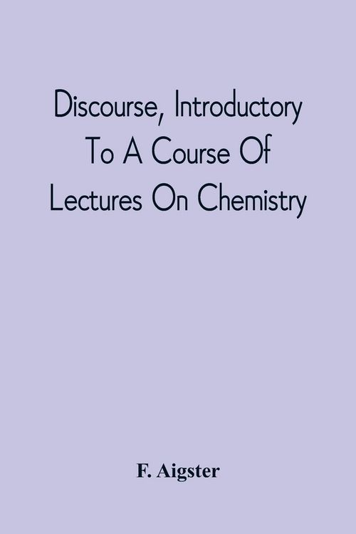 Produktbild: Discourse, Introductory To A Course Of Lectures On Chemistry