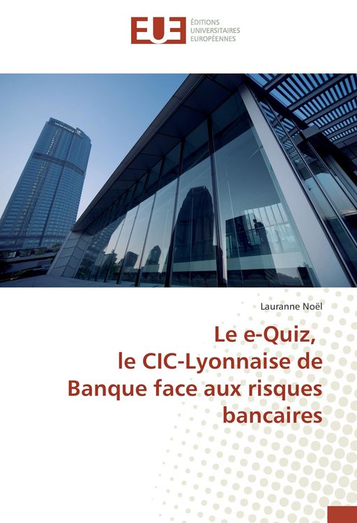 Produktbild: Le e-Quiz, le CIC-Lyonnaise de Banque face aux risques bancaires