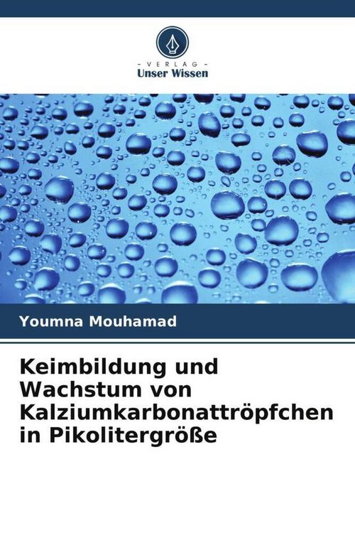 Produktbild: Keimbildung und Wachstum von Kalziumkarbonattr&ouml;pfchen in Pikolitergr&ouml;&szlig;e