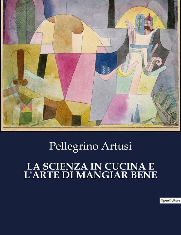 Produktbild: LA SCIENZA IN CUCINA E L'ARTE DI MANGIAR BENE