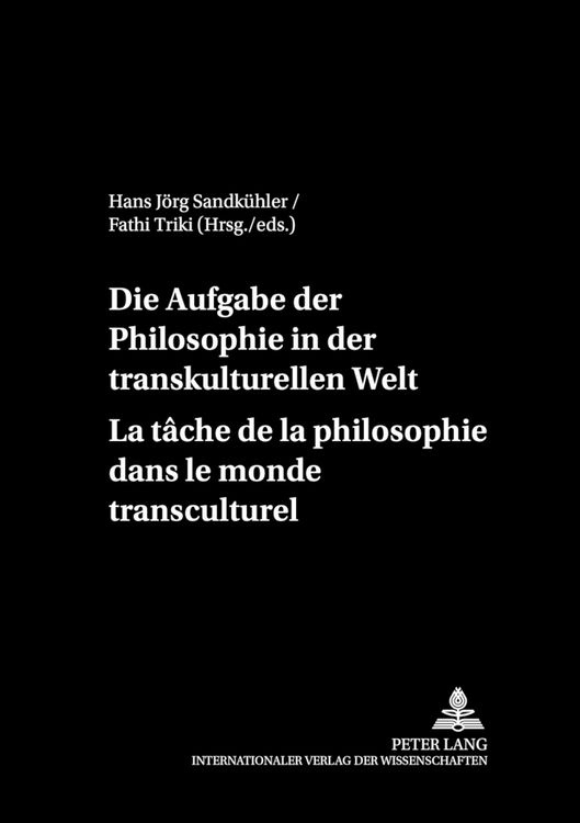 Produktbild: Die Aufgaben der Philosophie in der transkulturellen Welt- La t&acirc;che de la philosophie dans le monde transculturel