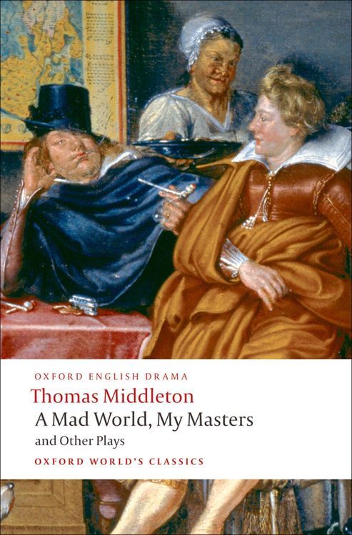 Produktbild: A Mad World, My Masters/Michaelmas Term/A Trick to Catch the Old One/No Wit, No Help Like a Woman's