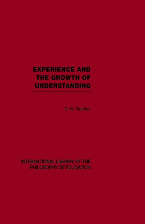 Produktbild: Experience and the growth of understanding (International Library of the Philosophy of Education Volume 11)