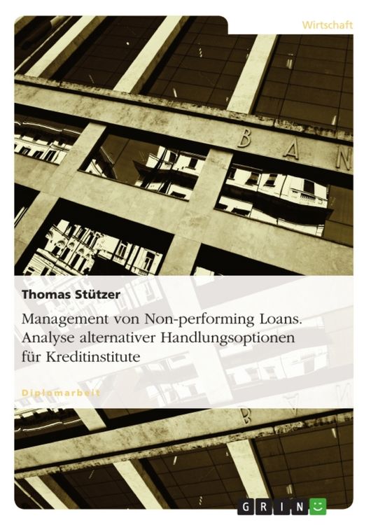 Produktbild: Management von Non-performing Loans. Analyse alternativer Handlungsoptionen f&uuml;r Kreditinstitute