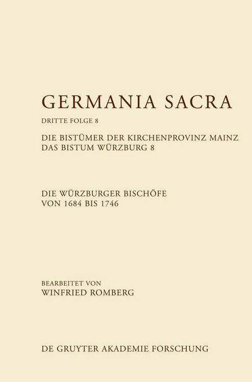 Produktbild: Die Bist&uuml;mer der Kirchenprovinz Mainz. Das Bistum W&uuml;rzburg 8. Die W&uuml;rzburger Bisch&ouml;fe von 1684-1746