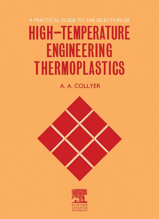 Produktbild: A Practical Guide to the Selection of High-Temperature Engineering Thermoplastics