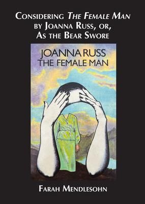 Produktbild: Considering The Female Man by Joanna Russ, or, As the Bear Swore