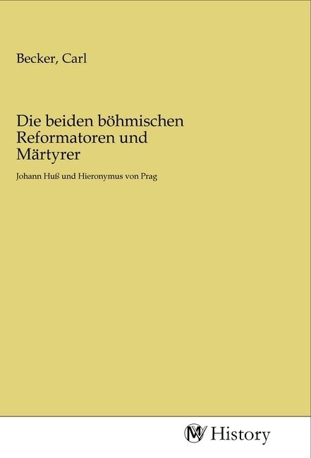 Produktbild: Die beiden b&ouml;hmischen Reformatoren und M&auml;rtyrer