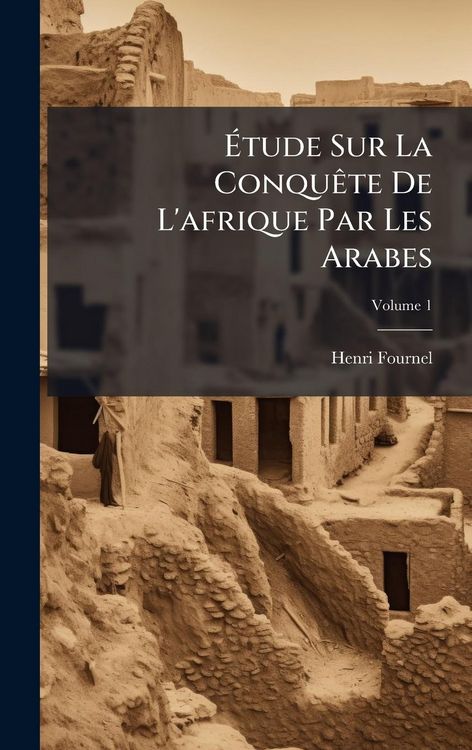 Produktbild: &Atilde;tude Sur La Conqu&Atilde;ate De L'afrique Par Les Arabes