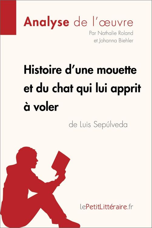 Produktbild: Histoire d'une mouette et du chat qui lui apprit &agrave; voler de Luis Sep&uacute;lveda (Analyse de l'oeuvre)