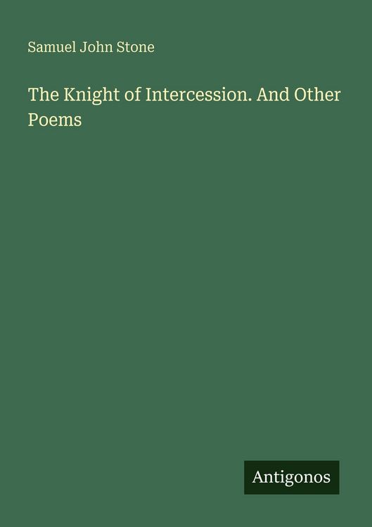 Produktbild: The Knight of Intercession. And Other Poems