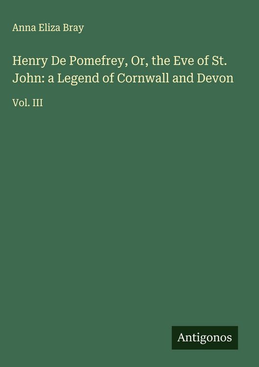 Produktbild: Henry De Pomefrey, Or, the Eve of St. John: a Legend of Cornwall and Devon