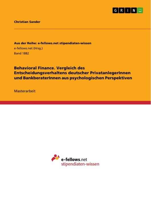 Produktbild: Behavioral Finance. Vergleich des Entscheidungsverhaltens deutscher PrivatanlegerInnen und BankberaterInnen aus psychologischen Perspektiven