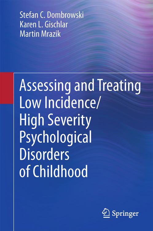 Produktbild: Assessing and Treating Low Incidence/High Severity Psychological Disorders of Childhood