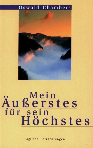 Produktbild: Mein &Auml;usserstes f&uuml;r sein H&ouml;chstes