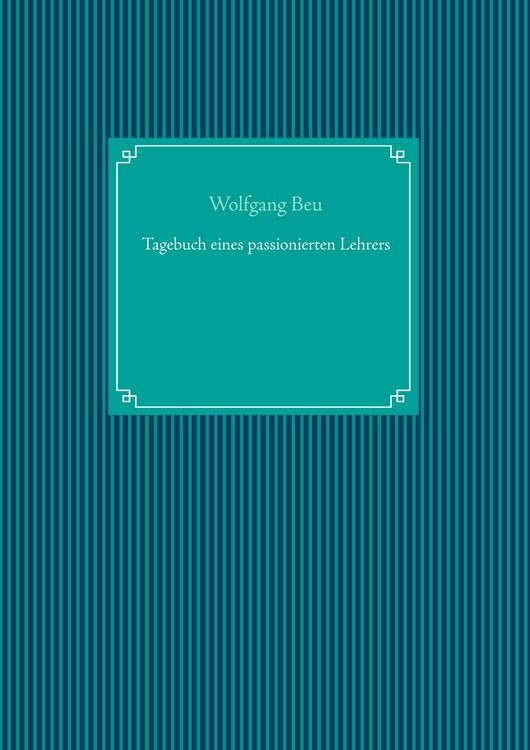 Produktbild: Tagebuch eines passionierten Lehrers