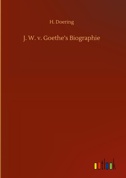 Produktbild: J. W. v. Goethe's Biographie