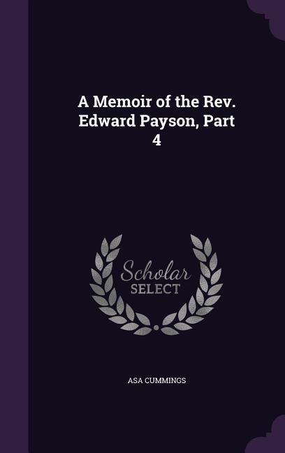 Produktbild: A Memoir of the Rev. Edward Payson, Part 4