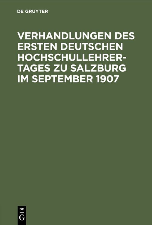 Produktbild: Verhandlungen des ersten deutschen Hochschullehrer-Tages zu Salzburg im September 1907