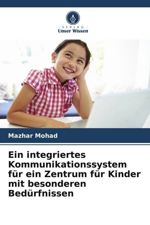Produktbild: Ein integriertes Kommunikationssystem f&uuml;r ein Zentrum f&uuml;r Kinder mit besonderen Bed&uuml;rfnissen