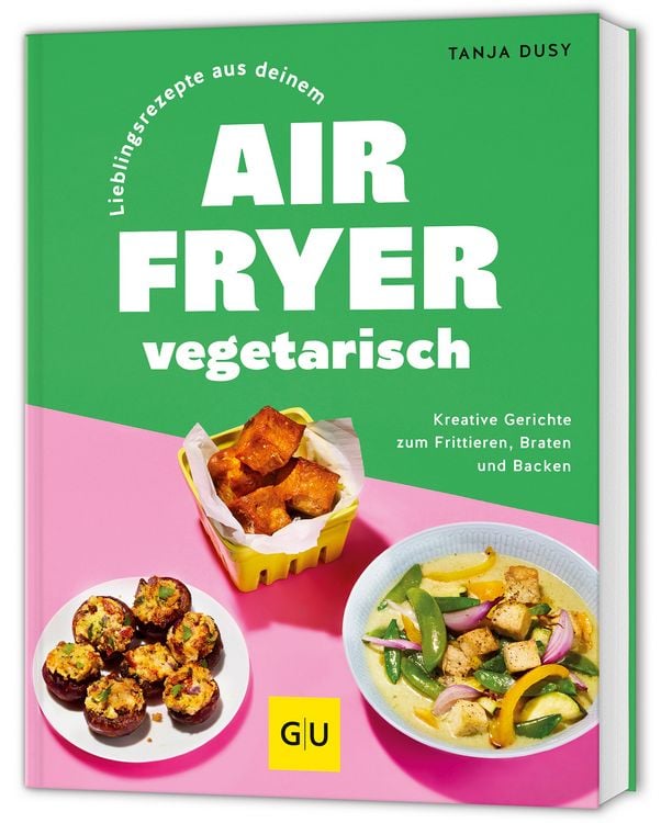 Produktbild: Lieblingsrezepte aus deinem Airfryer – vegetarisch