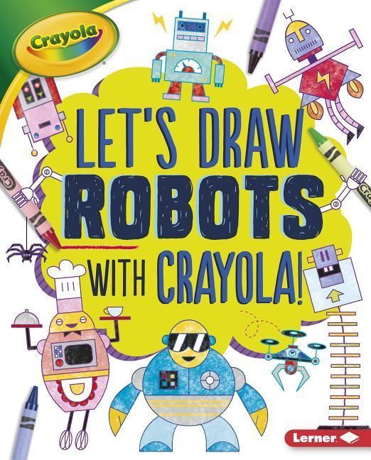 Produktbild: Let's Draw Robots with Crayola (R) !