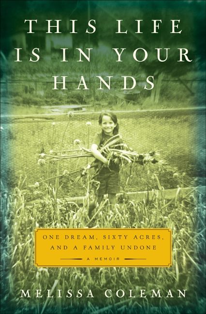 Produktbild: This Life Is in Your Hands: One Dream, Sixty Acres, and a Family Undone
