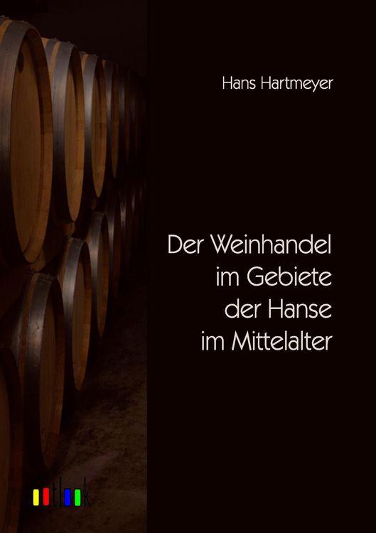 Produktbild: Der Weinhandel im Gebiete der Hanse im Mittelalter