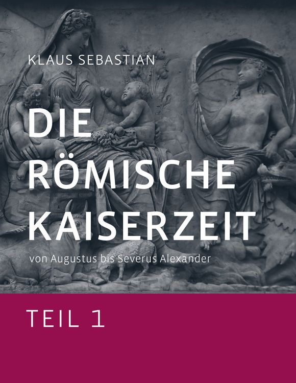 Produktbild: Die R&ouml;mische Kaiserzeit - Teil 1
