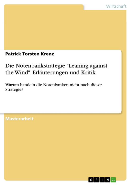 Produktbild: Die Notenbankstrategie "Leaning against the Wind". Erl&auml;uterungen und Kritik