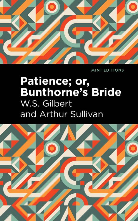 Produktbild: Patience; Or, Bunthorne's Bride