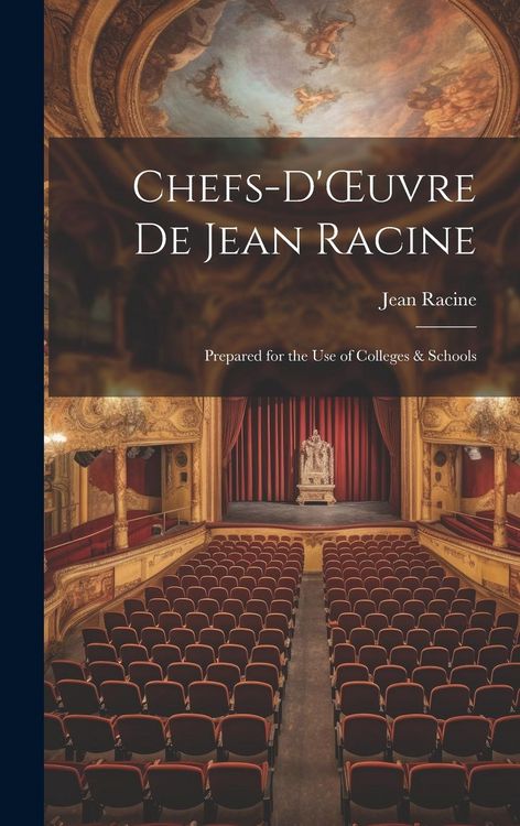 Produktbild: Chefs-d'OEuvre de Jean Racine: Prepared for the Use of Colleges & Schools