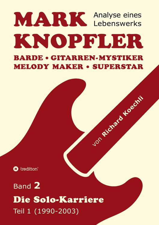 Produktbild: Mark Knopfler (Band 2) - Die Solo-Karriere (Teil 1), das 424 Seiten starke Buch