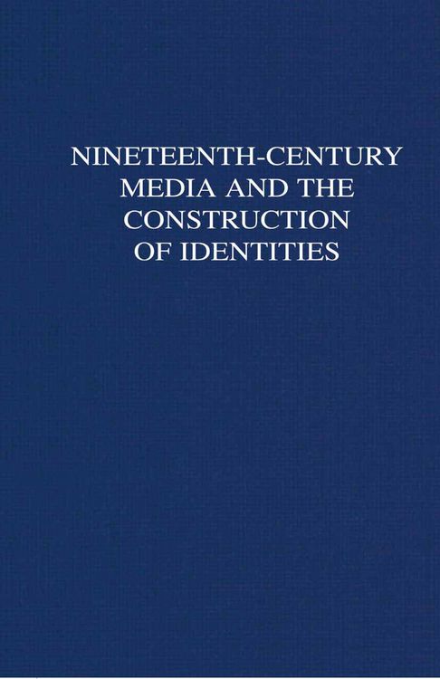 Produktbild: Nineteenth-Century Media and the Construction of Identities
