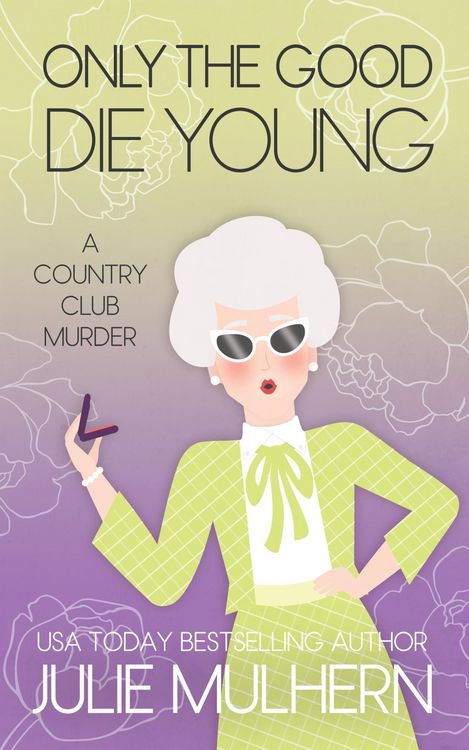Produktbild: Only the Good Die Young (The Country Club Murders, #1.5)