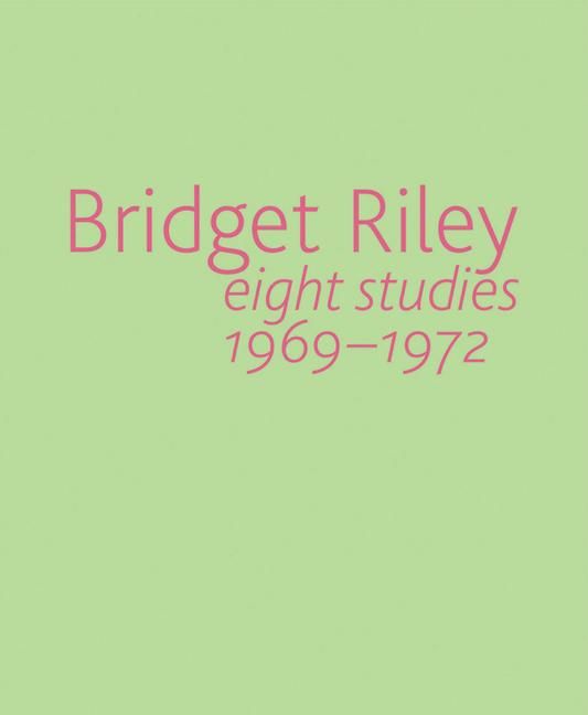 Produktbild: Bridget Riley: Eight Studies 1969-1972