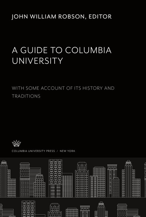 Produktbild: A Guide to Columbia University. With some Account of Its History and Traditions