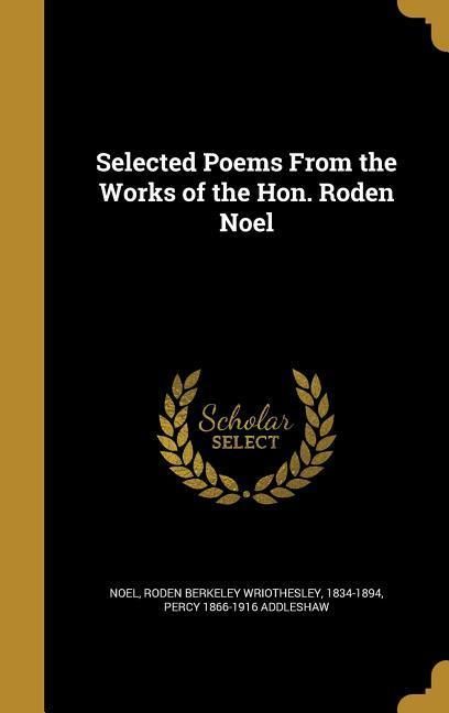 Produktbild: Selected Poems From the Works of the Hon. Roden Noel