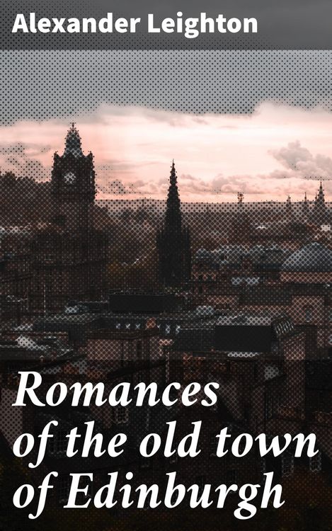 Produktbild: Romances of the old town of Edinburgh