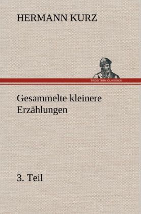 Produktbild: Gesammelte kleinere Erz&auml;hlungen, 3. Teil