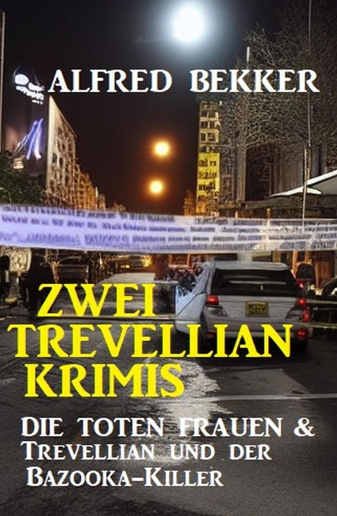 Produktbild: Zwei Trevellian Krimis: Die toten Frauen & Trevellian und der Bazooka-Killer