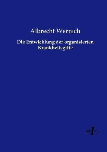 Produktbild: Die Entwicklung der organisierten Krankheitsgifte