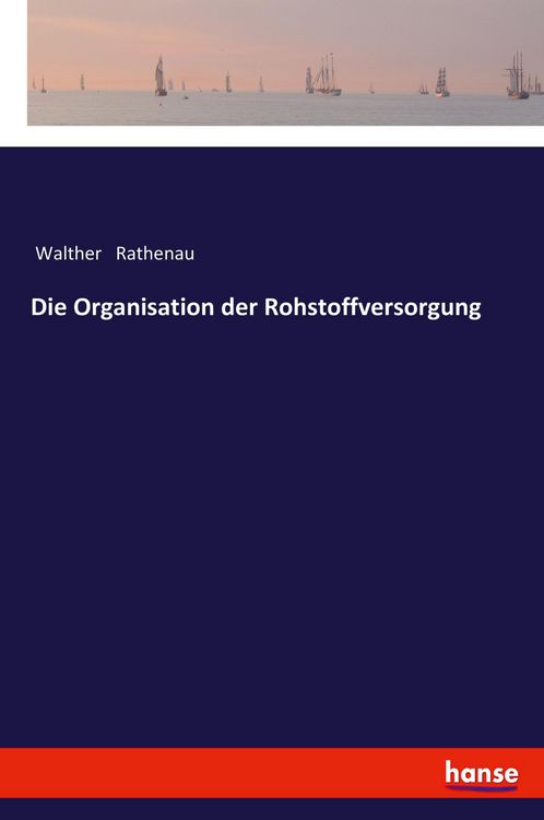 Produktbild: Die Organisation der Rohstoffversorgung