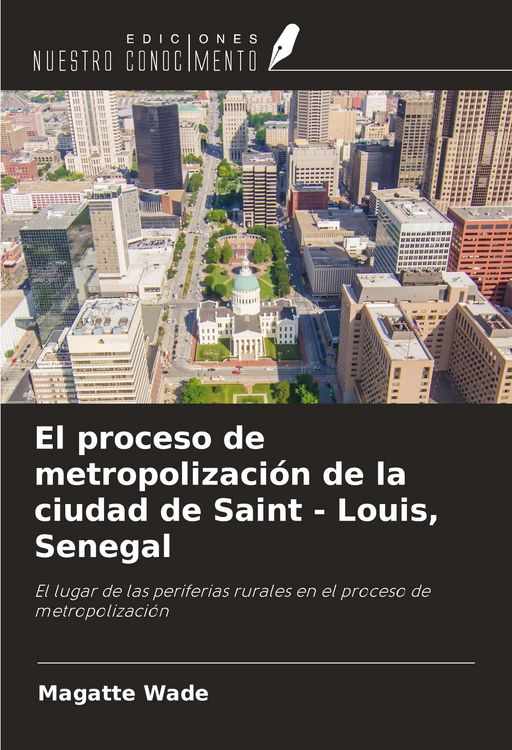 Produktbild: El proceso de metropolizaci&oacute;n de la ciudad de Saint - Louis, Senegal