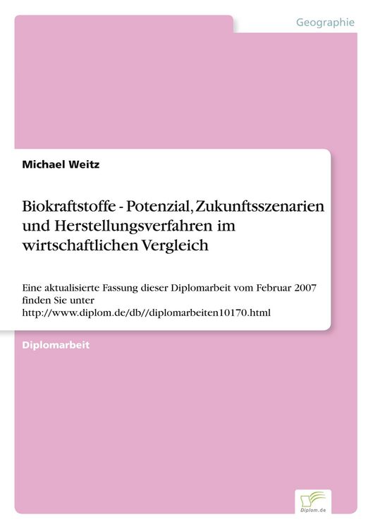 Produktbild: Biokraftstoffe - Potenzial, Zukunftsszenarien und Herstellungsverfahren im wirtschaftlichen Vergleich