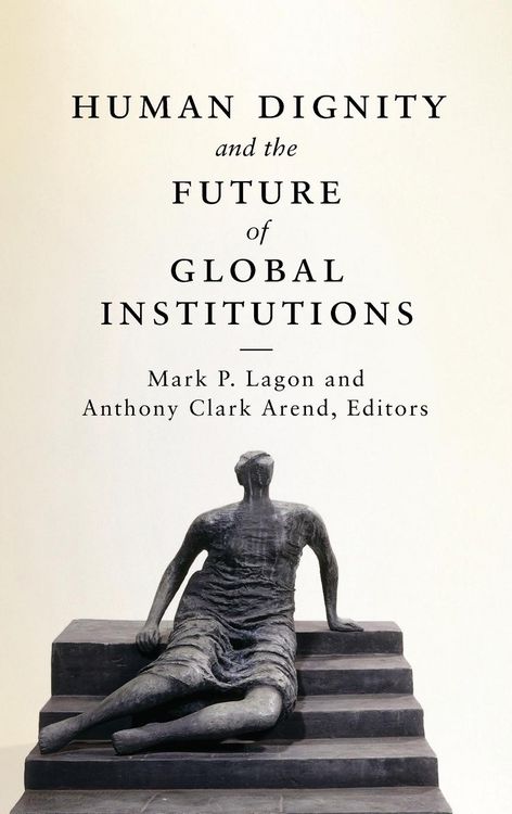 Produktbild: Human Dignity and the Future of Global Institutions