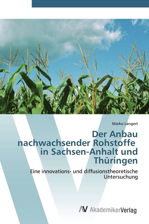 Produktbild: Der Anbau nachwachsender Rohstoffe in Sachsen-Anhalt und Th&uuml;ringen