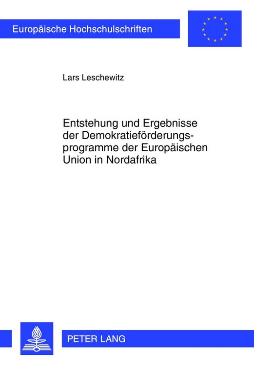Produktbild: Entstehung und Ergebnisse der Demokratief&ouml;rderungsprogramme der Europ&auml;ischen Union in Nordafrika